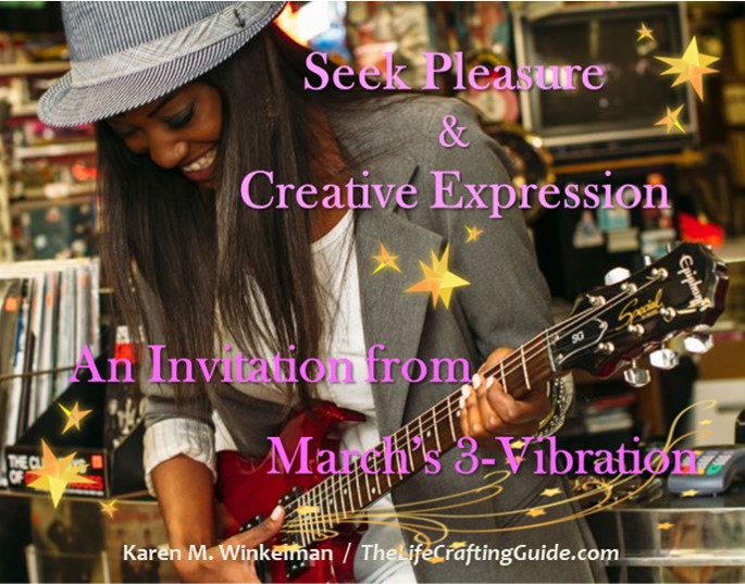 Seek Pleasure And Creative Expression, An Invitation From March’s 3-Vibration