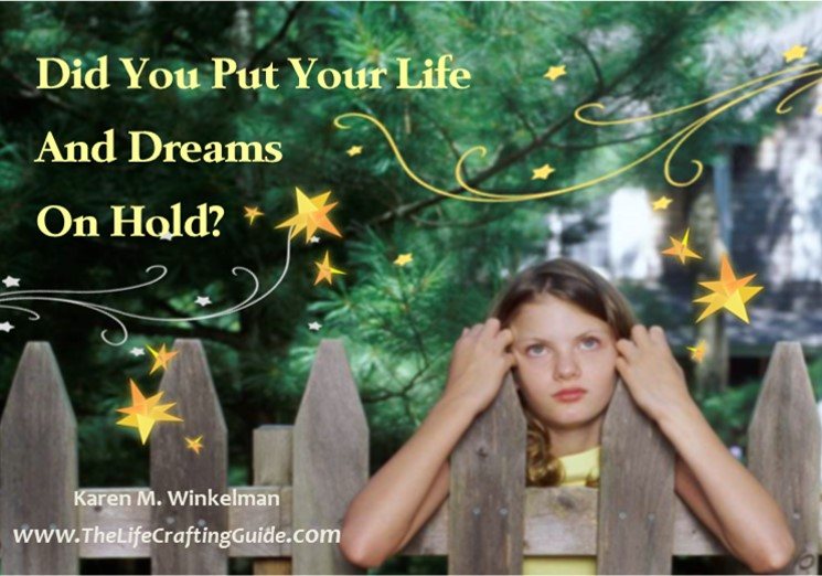 Image of girl looking over a fence with trees and house in background. Text reads Did You Put Your Life And Dreams On Hold?
