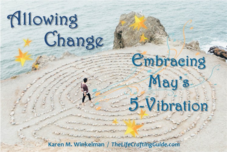 Allowing Change… Embracing May’s 5-Vibration