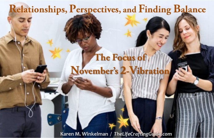 A picture of four people on cell phones with the words Relationships, Perspectives, And Finding Balance, The Focus of November’s 2-Vibration